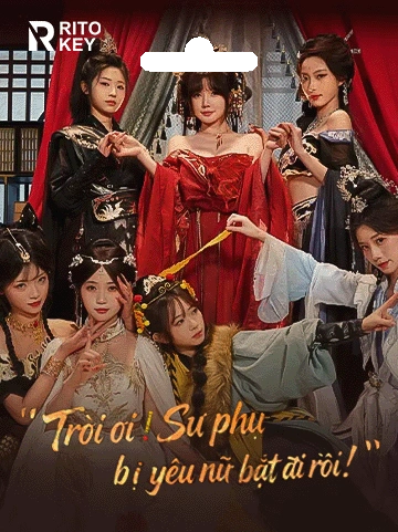 Trời ơi! Sư phụ bị yêu nữ bắt đi rồi!